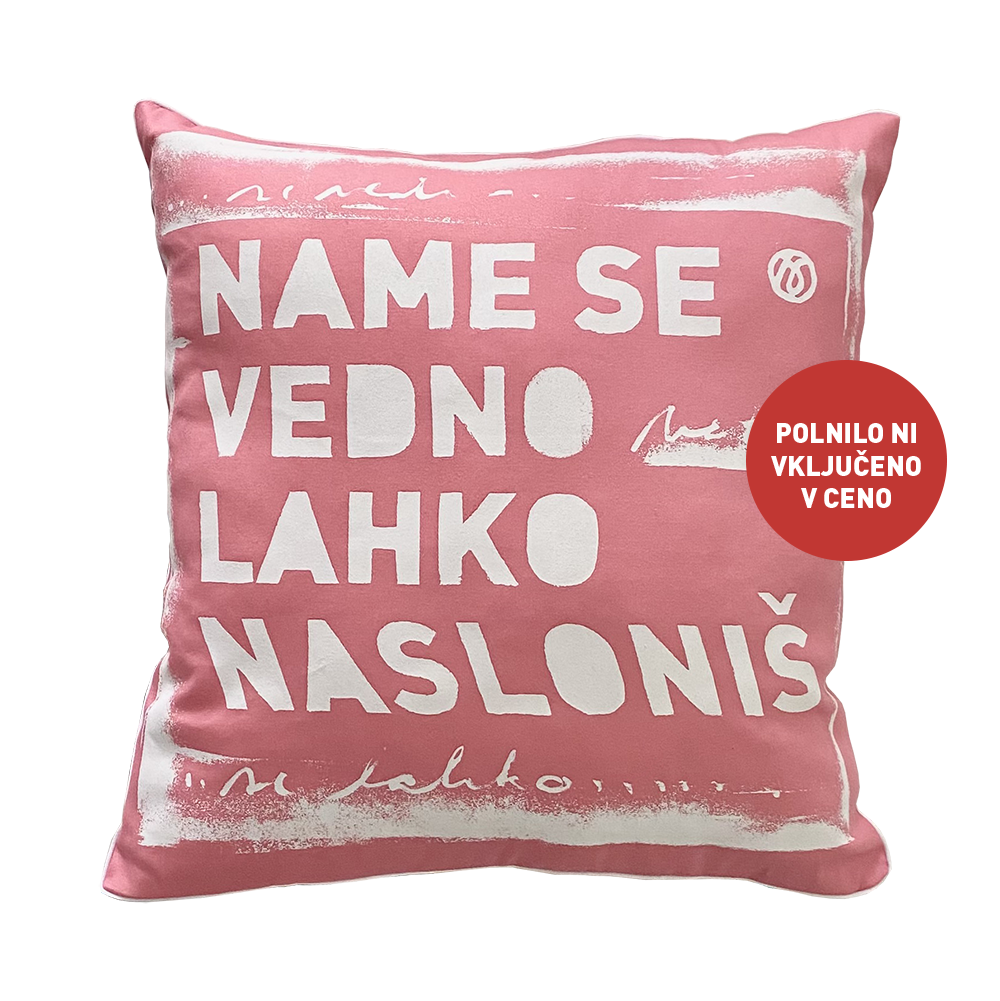 OKRASNA BLAZINA – NAME SE VEDNO LAHKO NASLONIŠ Pink